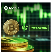 Toobit Leads the Way in Harnessing Bitcoin’s Potential as the Ultimate Hedge Against Inflation