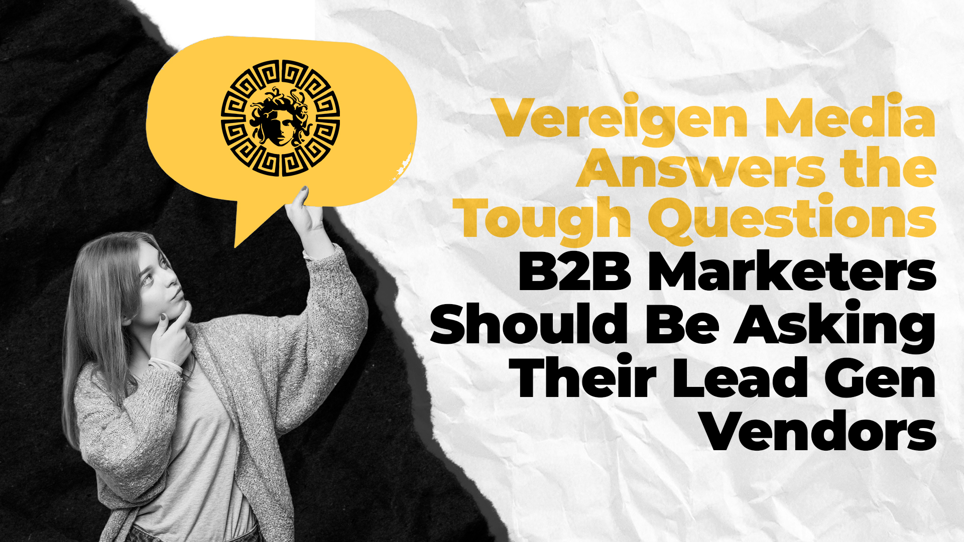 Vereigen Media Answers the Tough Questions B2B Marketers Should Be Asking Their Lead Gen Vendors