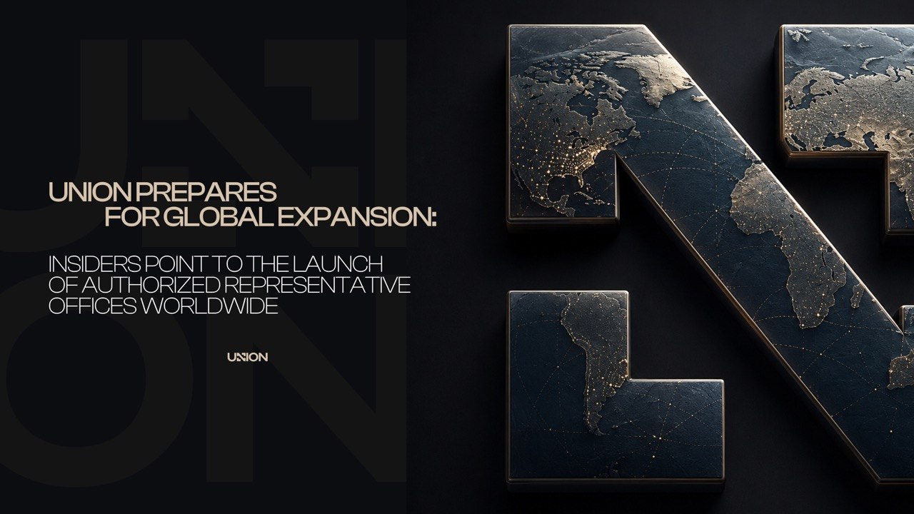 Union Prepares for Global Expansion With the Launch of Authorized Representative Offices Worldwide