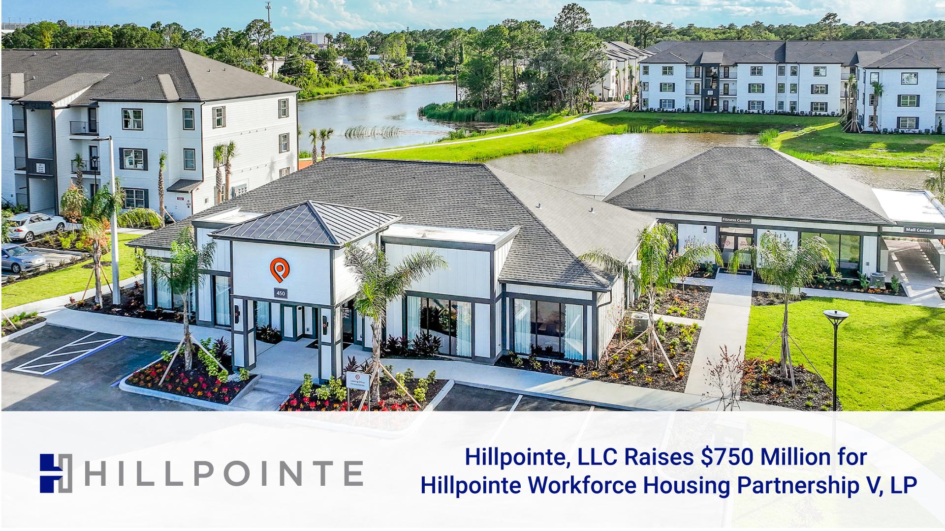 Hillpointe, LLC Raises $750 Million for Hillpointe Workforce Housing Partnership V, LP