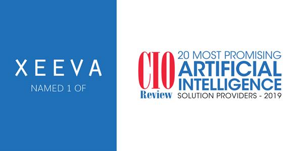 Xeeva Named 1 of CIOReview's 20 Most Promising Artificial Intelligence Solution Providers 2019