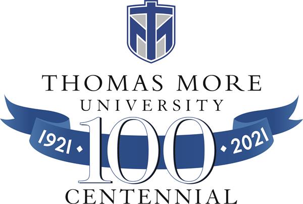 Thomas More University - 100th Anniversary 1921 – 2021 - Centennial Celebration. Thomas More University’s Centennial Celebration aimed at advancing the University physically, academically, and spiritually.  With the goal of establishing the University as the region’s premier Catholic education institution.  It’s time for More.  | #ThomasMore #ThomasMore100 #SaintsServe