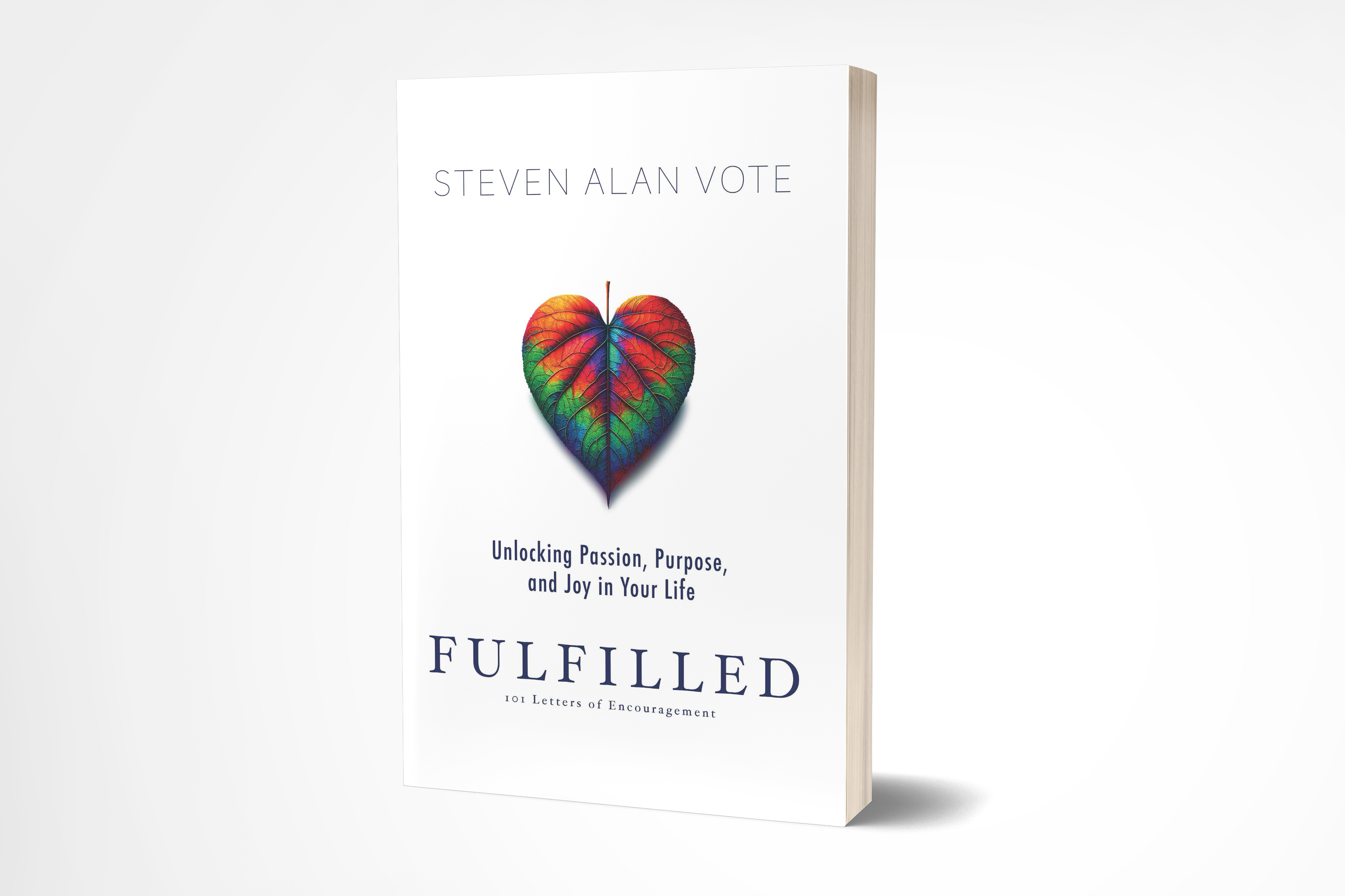 Fulfilled: Unlocking Passion, Purpose, and Joy in Your Life