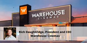 Rich Daughtridge, President and CEO of Warehouse Cinemas