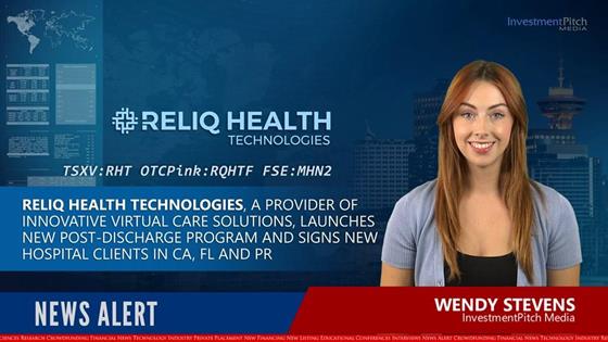 Reliq Health Technologies, a provider of innovative Virtual Care solutions, launches new post-discharge program and signs new hospital clients in CA, FL and PR: Reliq Health Technologies, a provider of innovative Virtual Care solutions, launches new post-discharge program and signs new hospital clients in CA, FL and PR