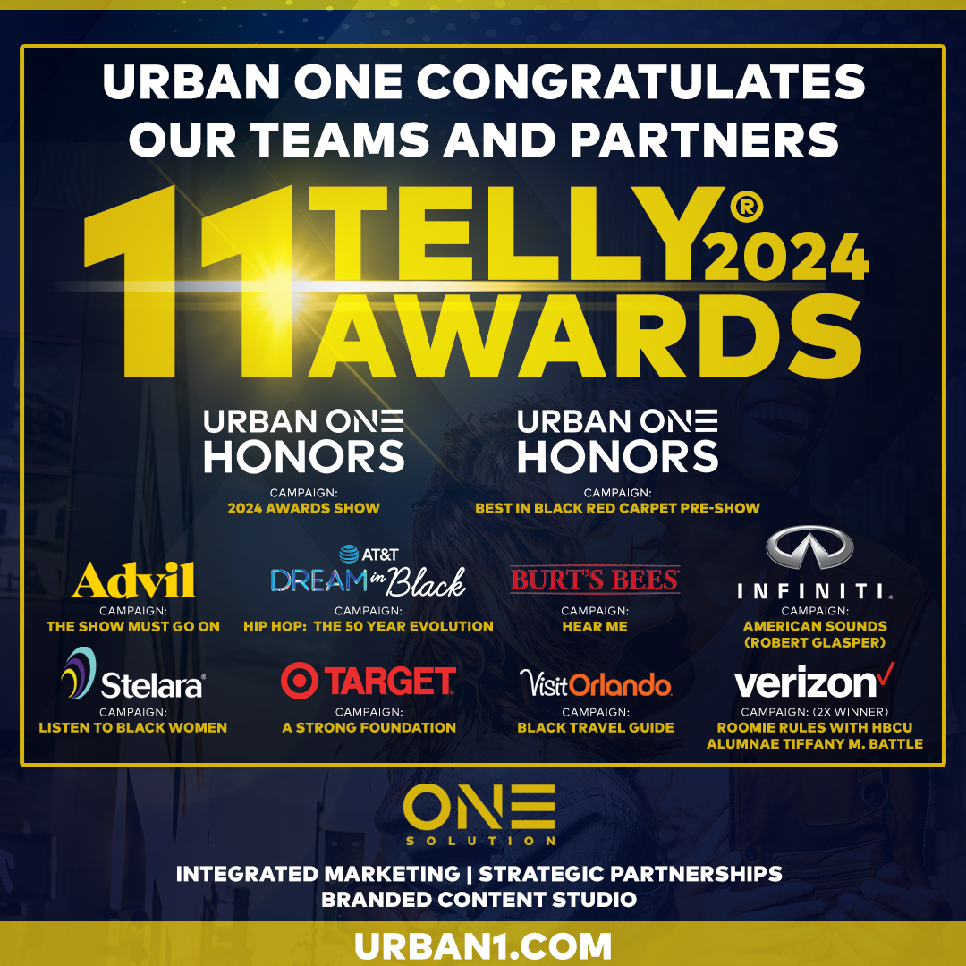 Urban One received 11 Telly wins across its One Solutions portfolio. Additionally, TV One secured nine awards for its promotion creative across network tentpoles.