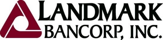 Landmark Bancorp, Inc. Announces First Quarter Earnings Per Share of $0.51. Declares Cash Dividend of $0.21 per Share