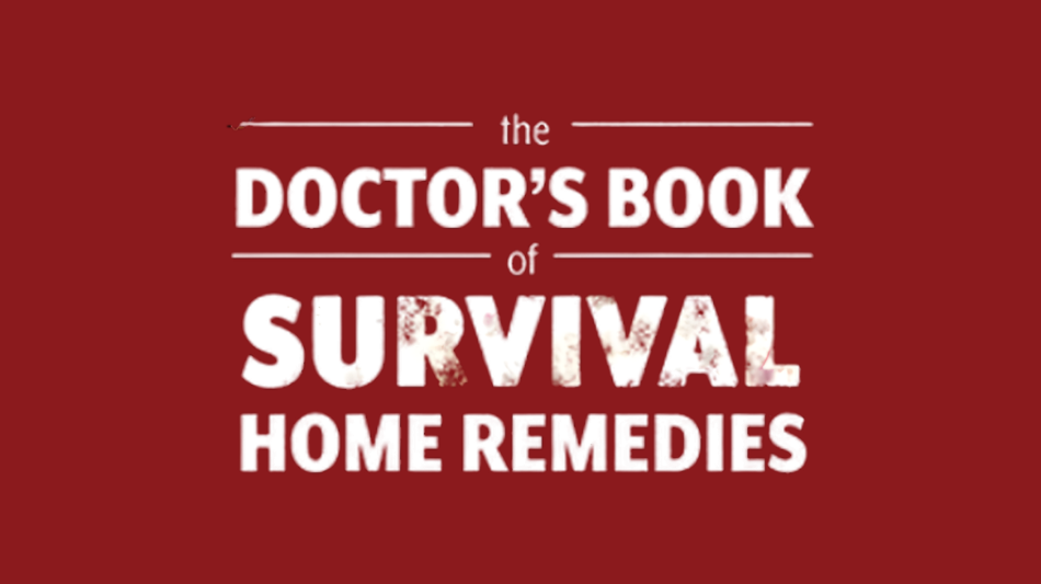 The Doctor’s Book Of Survival Home Remedies.png