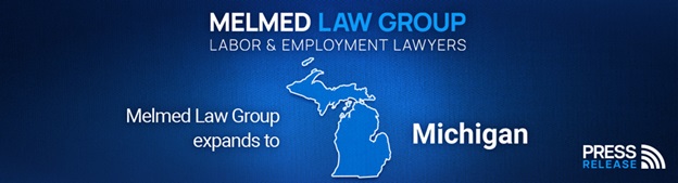 Melmed Law Group Expands Employment Law Practice to Michigan