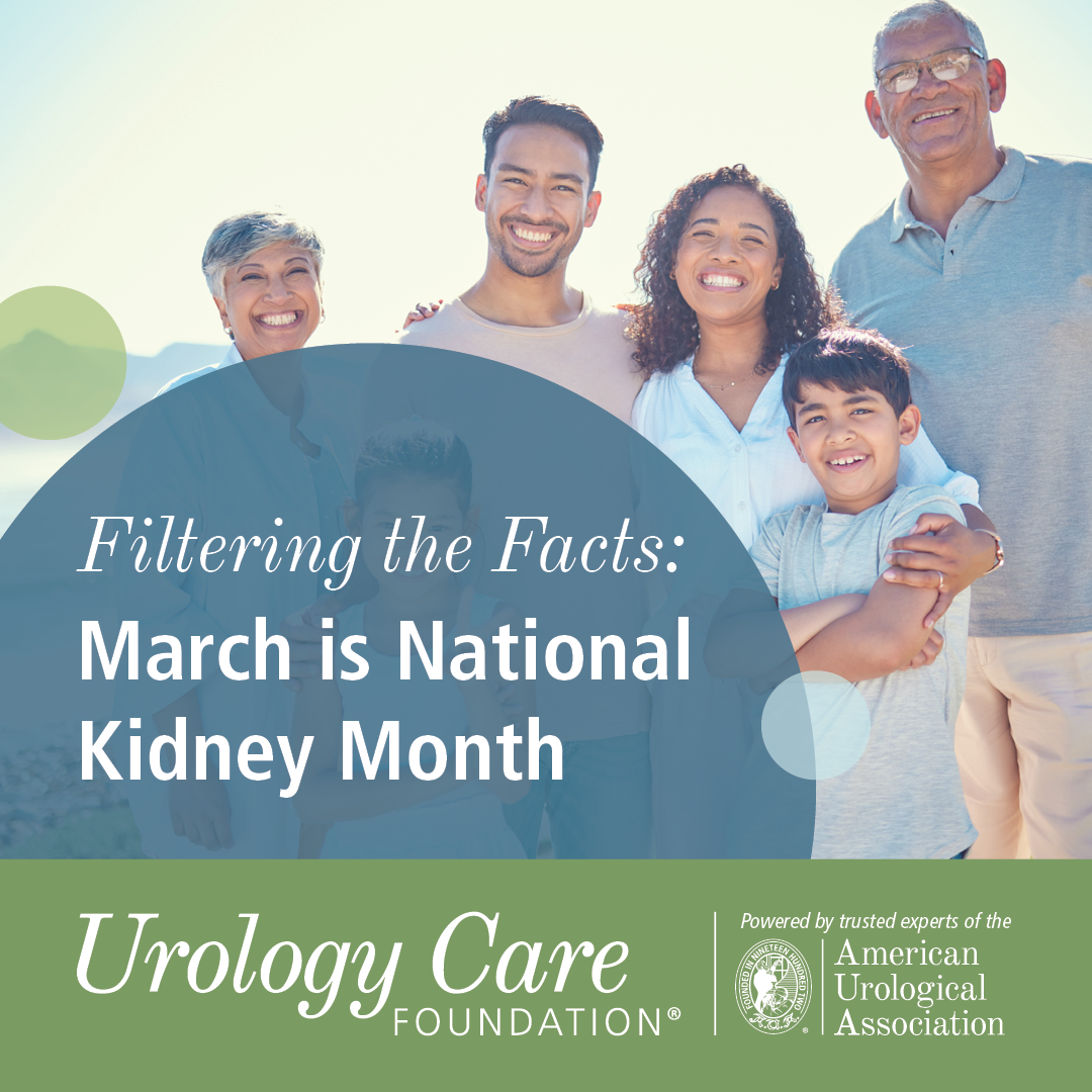 Filtering The Facts: The Urology Care Foundation Spreads Awareness for National Kidney Month