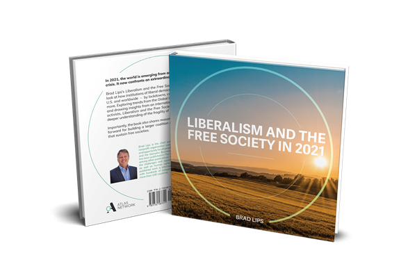 Atlas Network CEO Brad Lips' new book 'Liberalism and the Free Society in 2021' contends that, in the wake of an extraordinary health crisis, the world now confronts an extraordinary freedom crisis.  