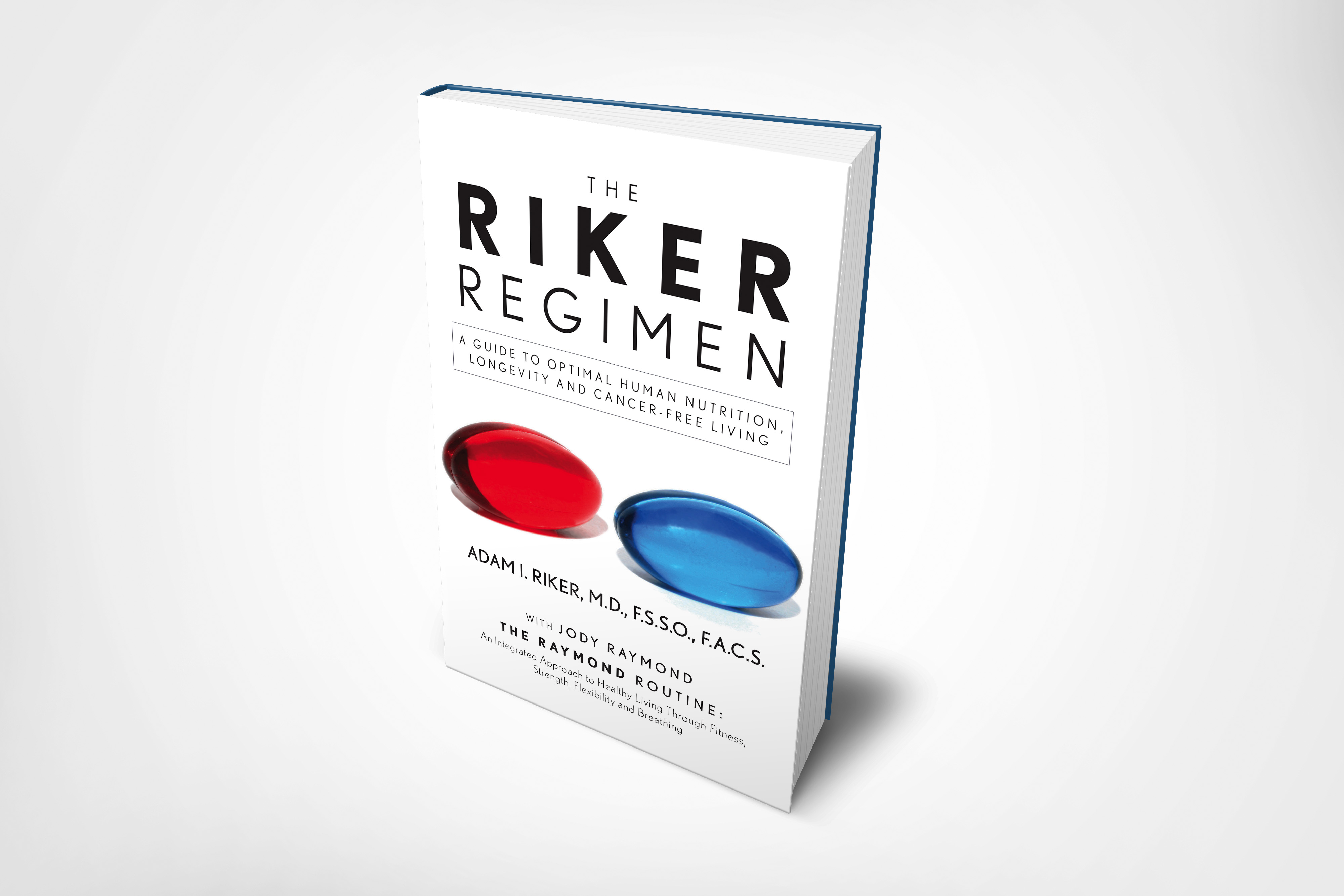 The Riker Regimen: A Guide to Optimal Human Nutrition, Longevity, and Cancer-Free Living