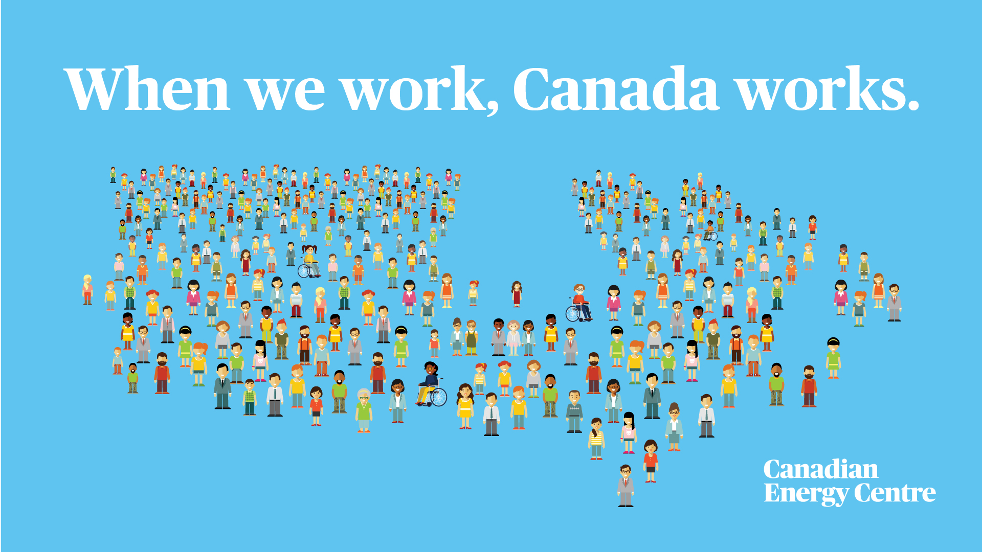 Campaign banner - 'When we work, Canada works.' Credit: Canadian Energy Centre