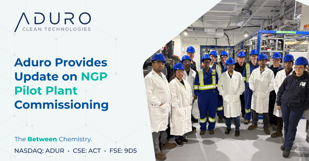 Aduro Clean Technologies Provides Update on NGP Pilot Plant Commissioning