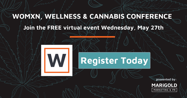 Register today for the Womxn, Wellness & Cannabis Conference