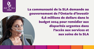 La communauté SLA appelle le gouvernement de l'Ontario à investir 6,6 millions de dollars dans le budget 2024 pour combler les disparités urgentes dan