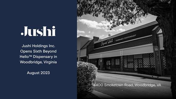 Jushi Holdings Inc. Opens Sixth Beyond Hello™ Dispensary in Woodbridge, Virginia: Beyond Hello™ Woodbridge Continues Jushi’s Retail Footprint in the Commonwealth