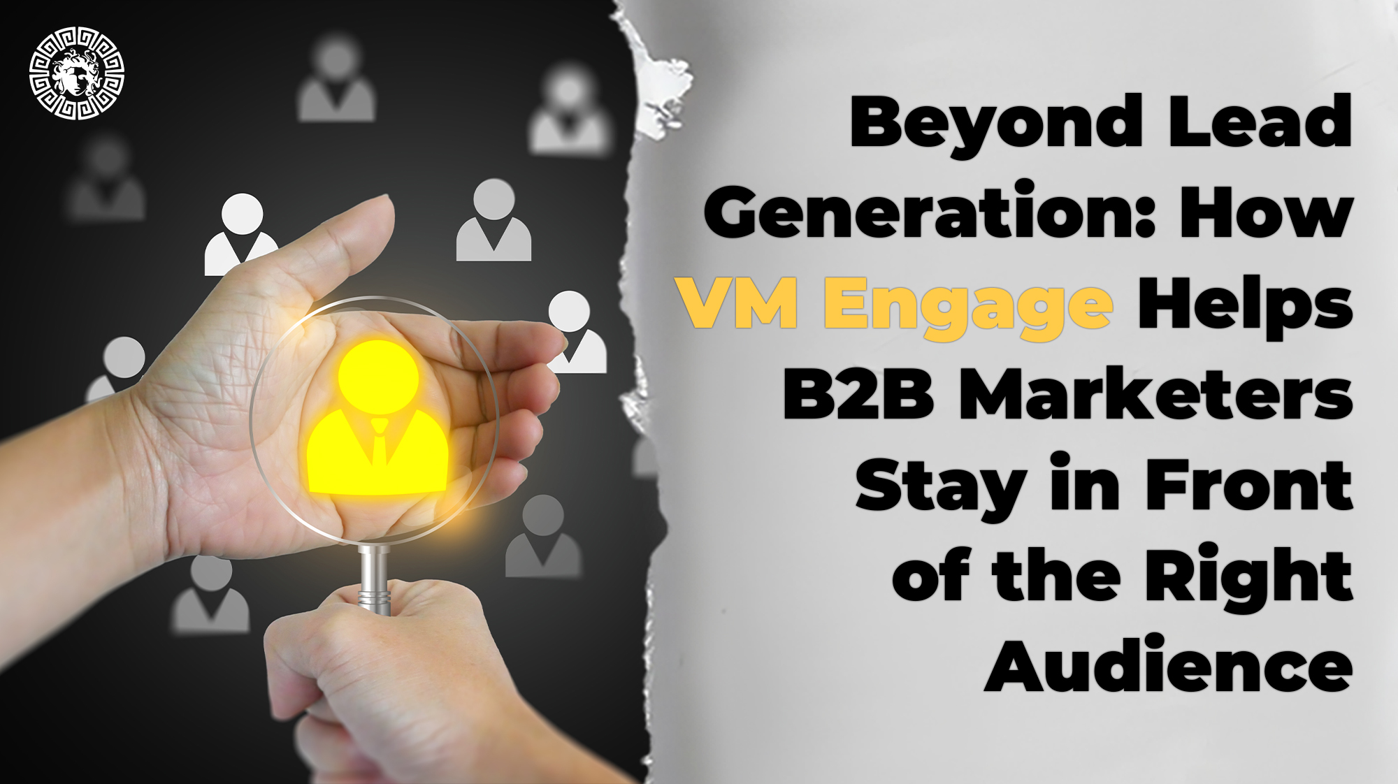 How VM Engage Helps B2B Marketers Stay in Front of the Right Audience