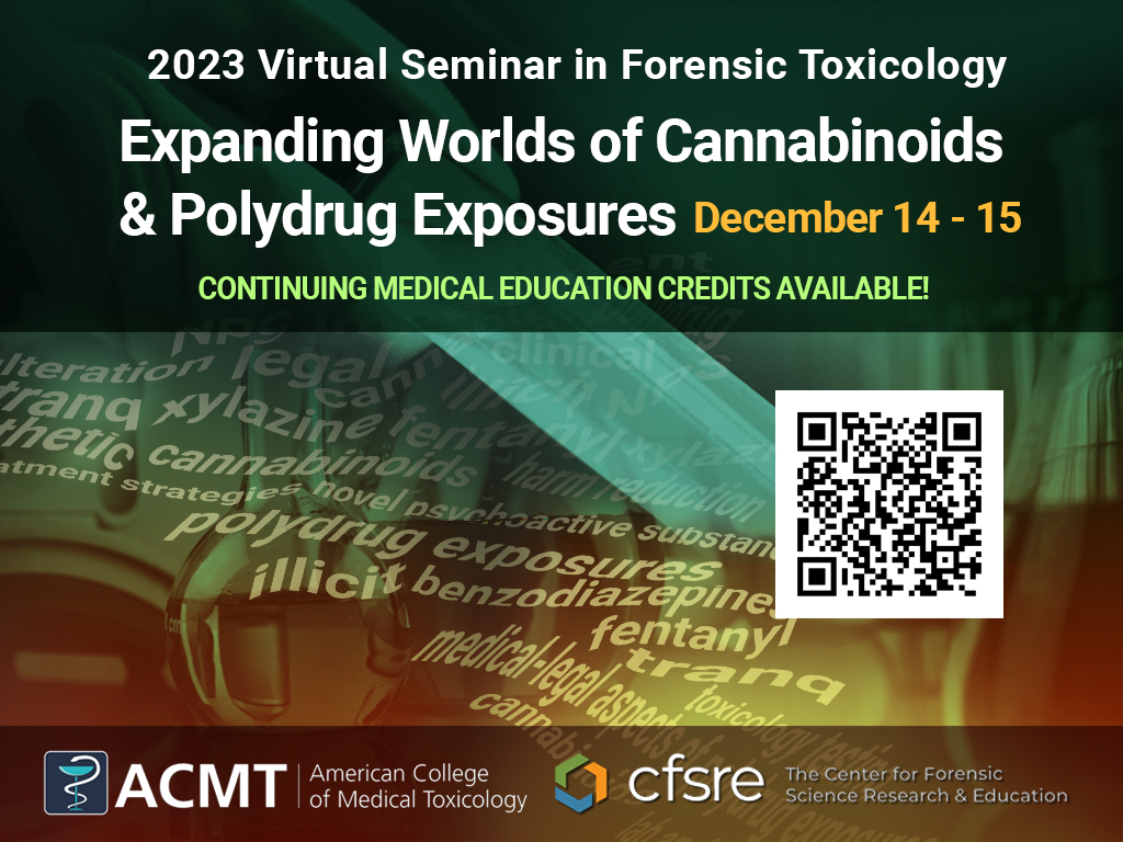 2023 Virtual Seminar in  Forensic Toxicology: Expanding Worlds of Cannabinoids and Polydrug Exposures