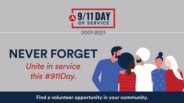 Graphic: Never Forget. Unite in Service this #911Day. 
Find a volunteer opportunity in your community. 