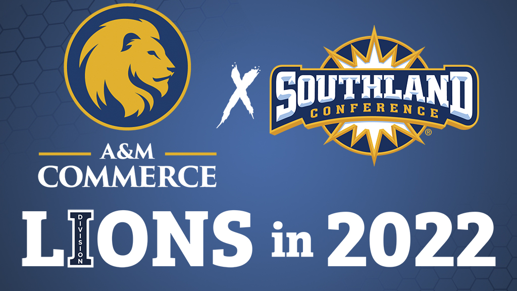 Texas A&M University-Commerce Lion Athletics will move to NCAA Division I in 2022 and join the Southland Conference.