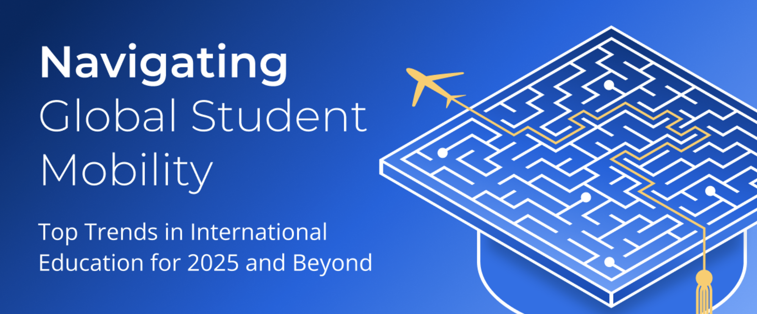 New Report Forecasts How to Navigate Global Student Mobility in 2025