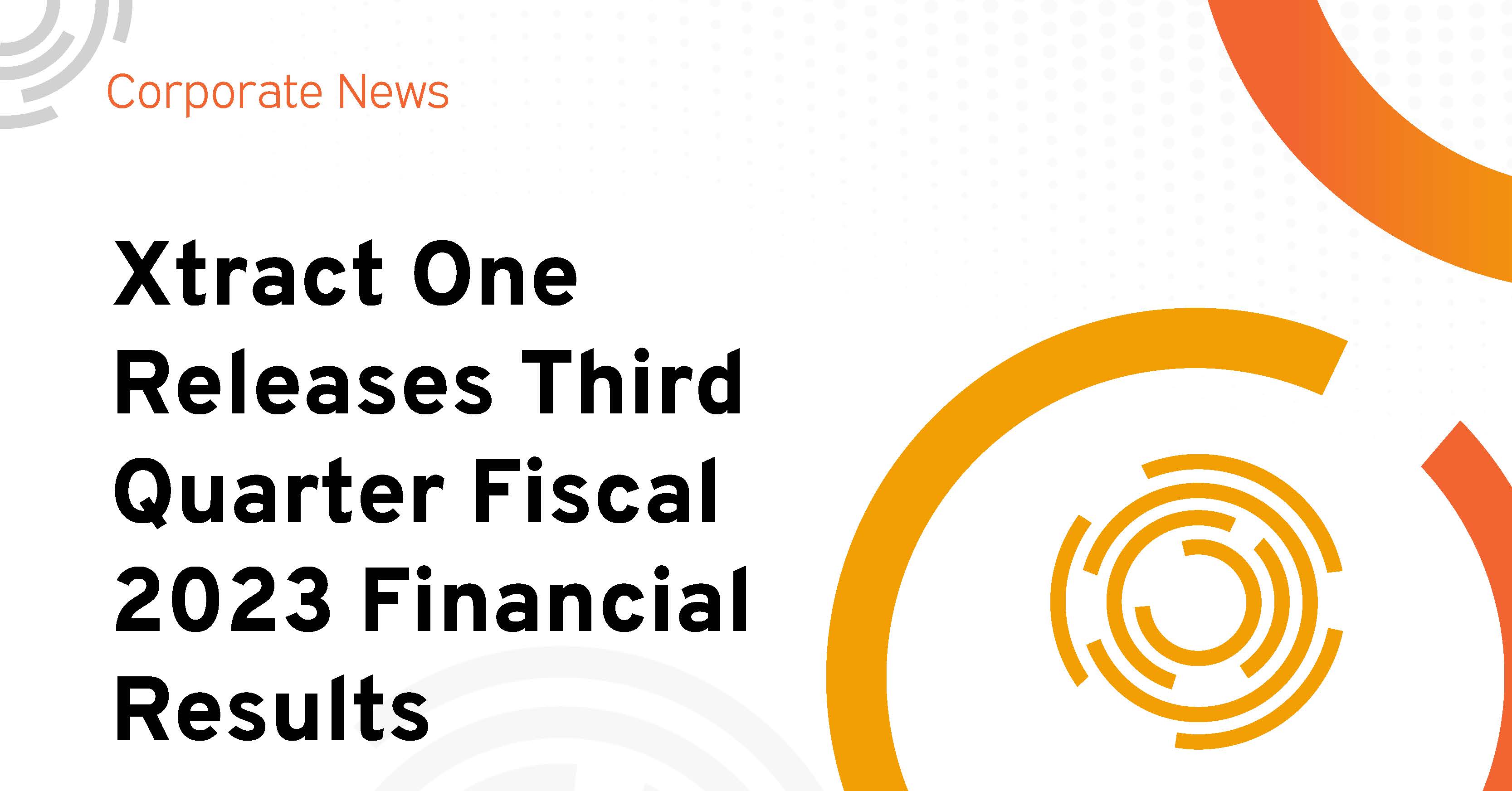 Xtract One Releases Third Quarter Fiscal 2023 Financial Results