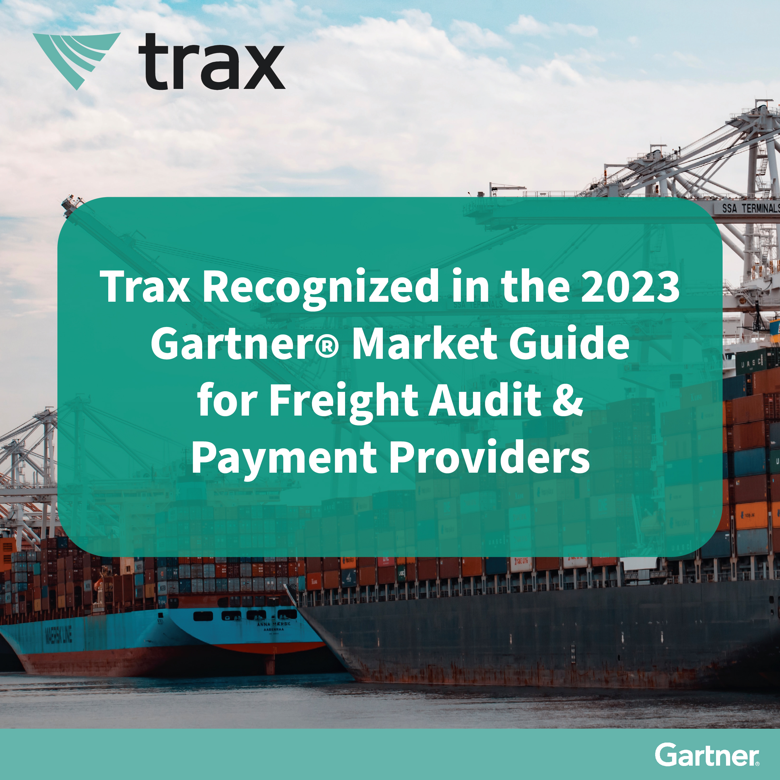 Trax Named a Representative Vendor in Gartner 2023 Freight Audit and Payment Market Guide