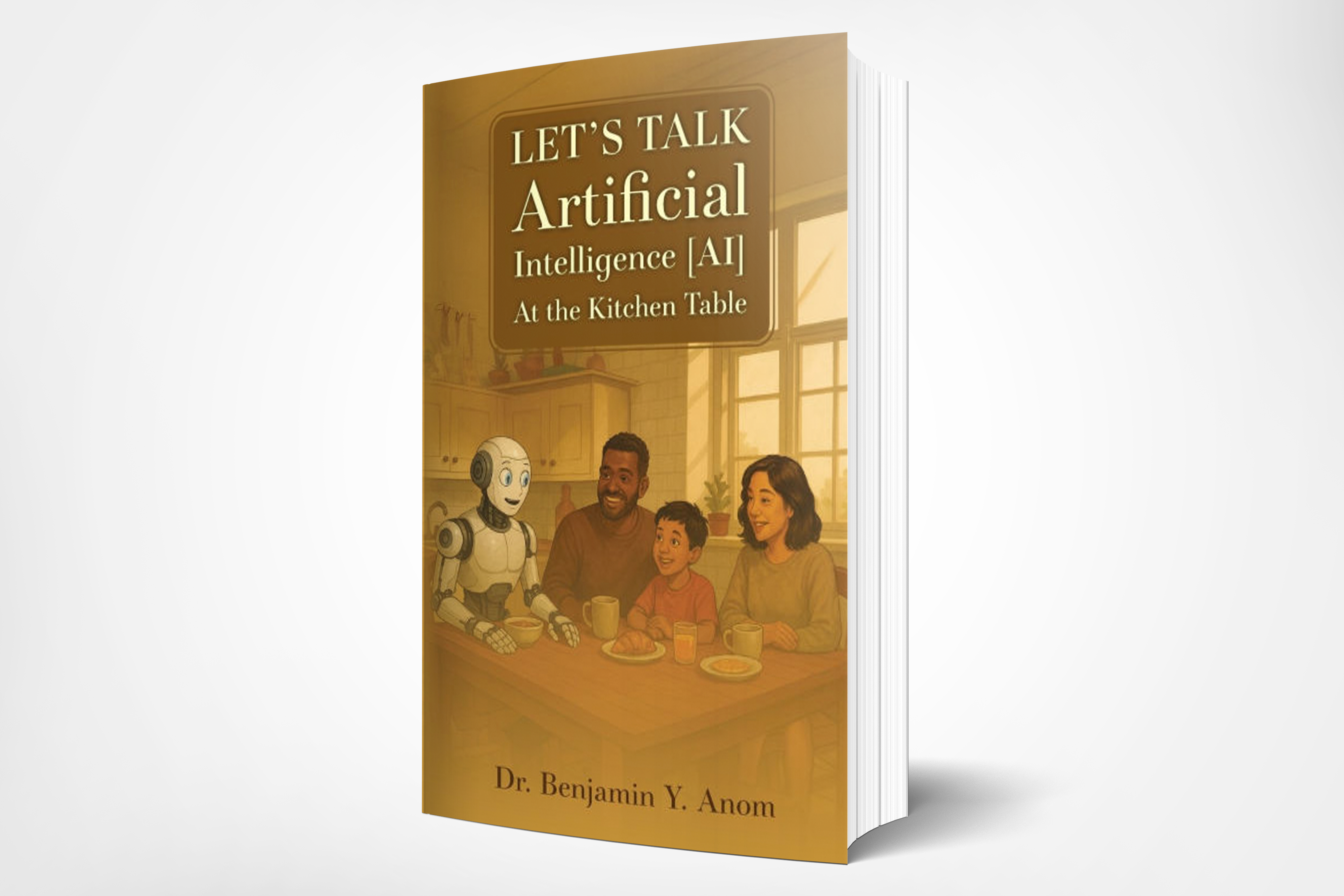Let's Talk Artificial Intelligence (AI) At The Kitchen Table