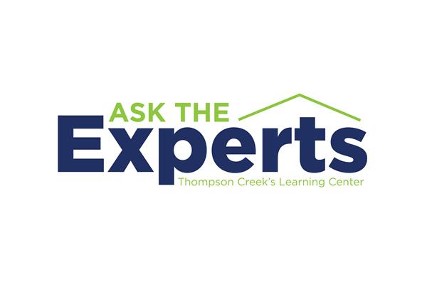 Ask the Home Experts Logo. Thompson Creek Window Company is pleased to announce the launch of a new video learning series for homeowners called Ask the Home Experts. Featuring relevant tips and information, the series is available both on Thompson Creek's YouTube channel and on its own website. 
“While most construction companies fail within their first few years in business, we’re about to celebrate our 40th year in business in the Mid-Atlantic next year. In that time, we’ve amassed a great deal of experience and expertise in this industry when it comes to residential windows and doors.” Thompson Creek President and CEO Rick Wuest said, explaining the rationale behind the series. “We want to pass along some of that practical knowledge we’ve gained to the homeowners in the communities in which we operate.” 