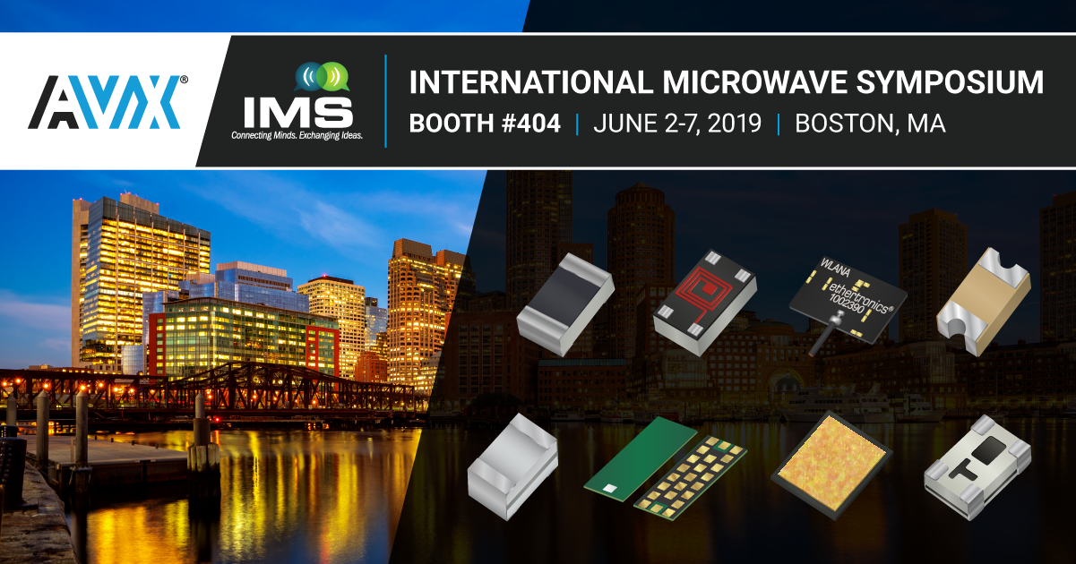 AVX is Showcasing its Extensive Portfolio of High-Frequency, High-Performance Microwave & RF Component Solutions at IMS 2019
