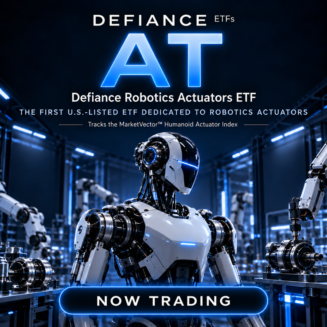 Defiance Launches AT, the First* U.S.-Listed ETF Dedicated to Robotics Actuators
