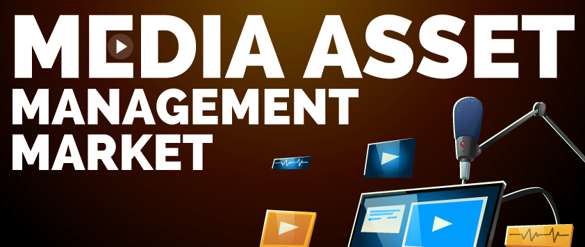 Media Asset Management Market Globenewswire