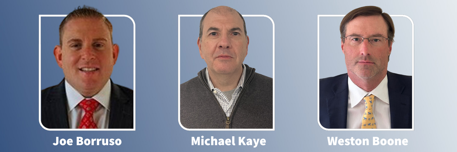 Headshots of Joe Borruso, Michael Kaye and Weston Boone