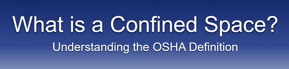 OSHA Confined Space definition