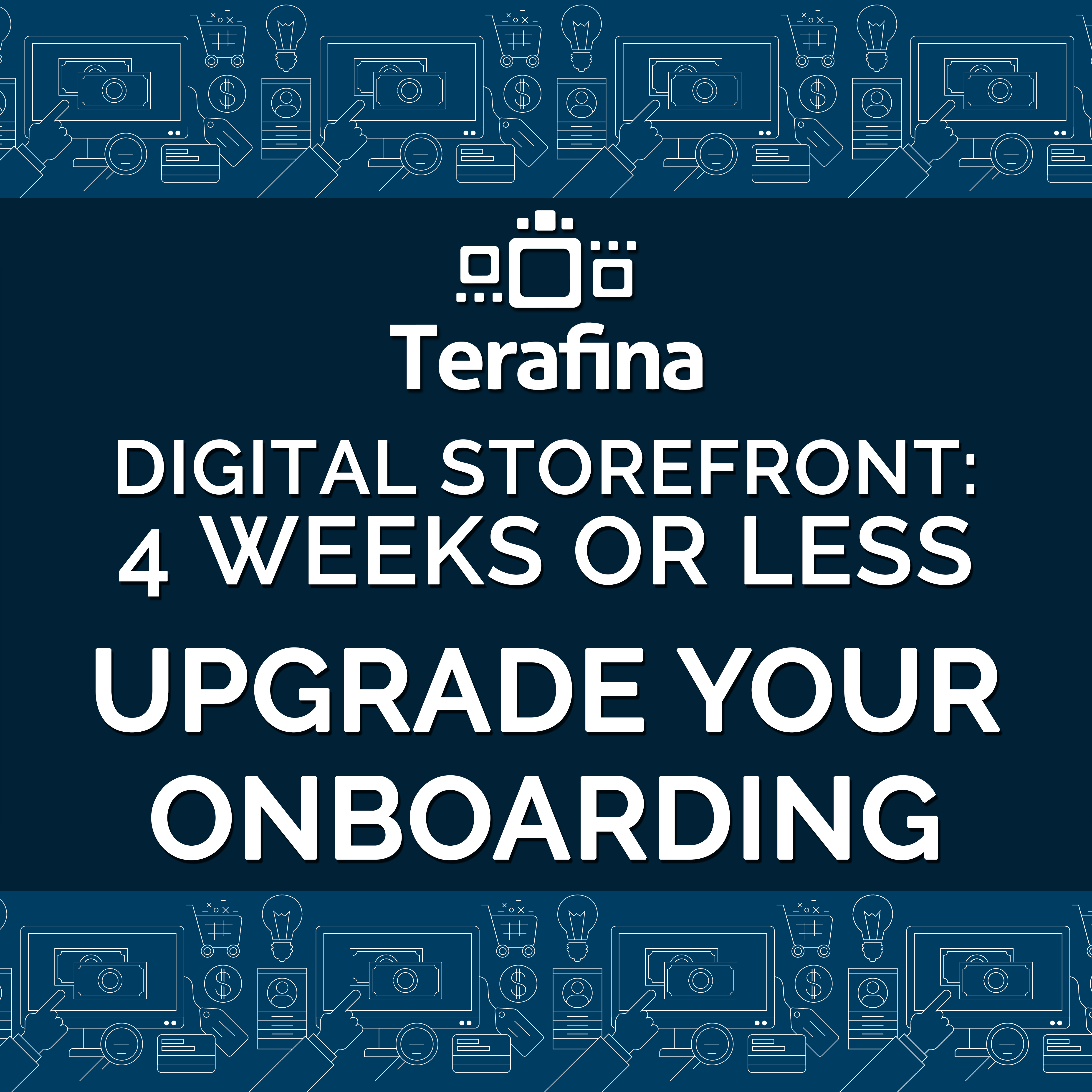 Start Onboarding New Consumer and New Small Business Customers Digitally in 4 Weeks