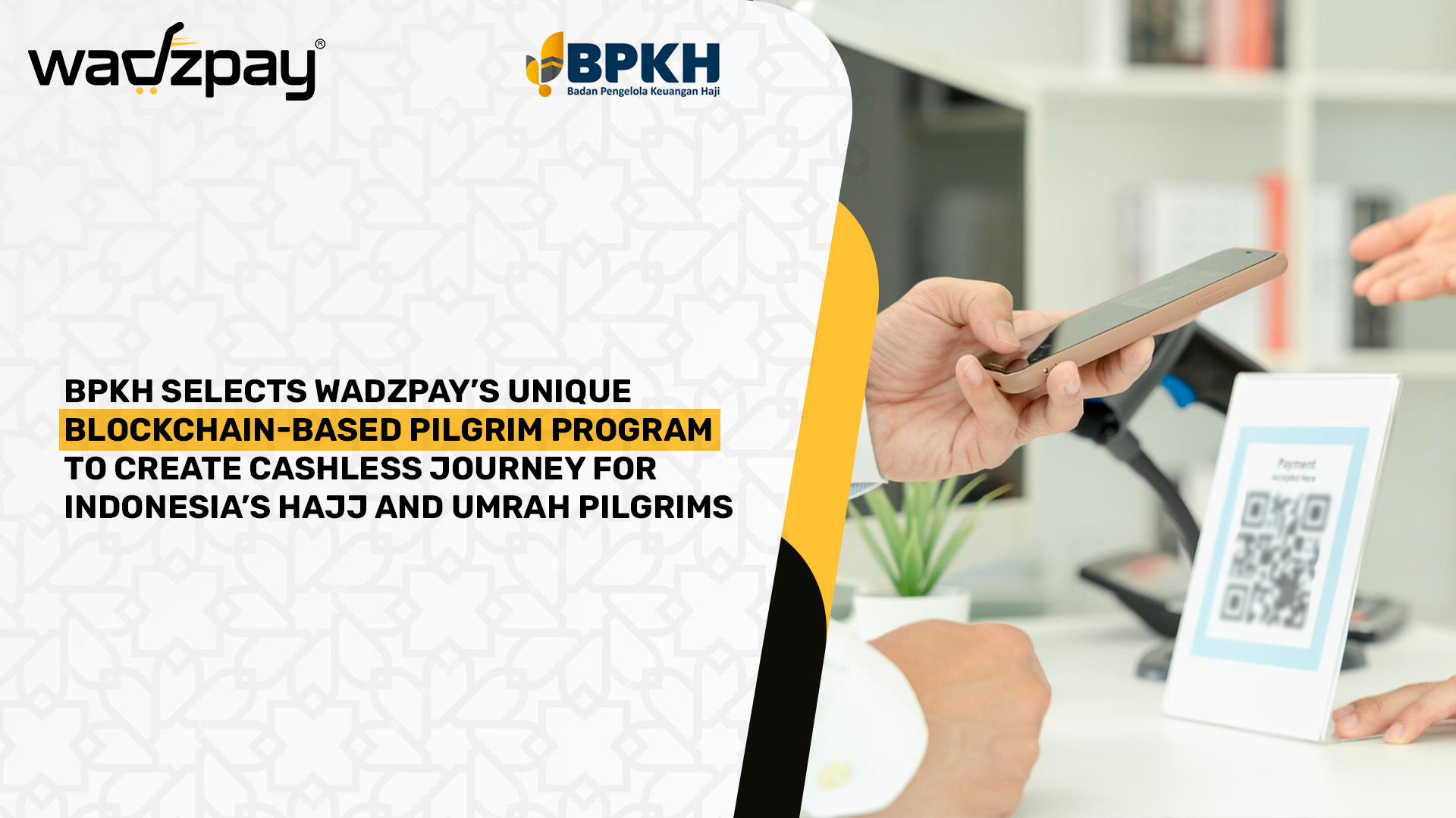 BPKH Selects WadzPay’s Unique Blockchain-Based Pilgrim Program to Create Cashless Journey for Indonesia’s Hajj and Umrah Pilgrims thumbnail