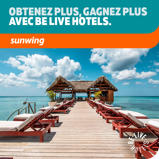 Sunwing célèbre les nouveaux Avantages Be Live destinés aux Canadiens offerts par la chaîne hôtelière Be Live Hotels