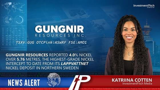 Gungnir Resources reported 4.04% Nickel over 5.76 metres, the highest-grade nickel intercept to date from its Lappvattnet nickel deposit in northern Sweden: Gungnir Resources reported 4.04% Nickel over 5.76 metres, the highest-grade nickel intercept to date from its Lappvattnet nickel deposit in northern Sweden