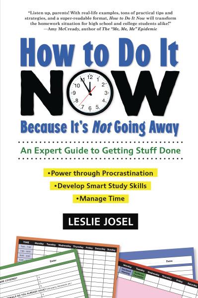 How to Do It Now Because It’s Not Going Away: An Expert Guide to Getting Stuff Done by Leslie Josel