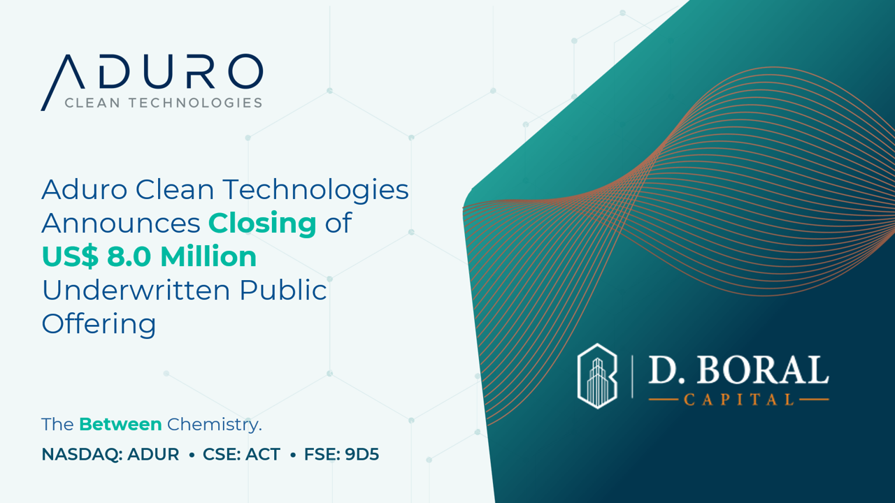 Aduro Clean Technologies Announces Closing of US$8 Million Underwritten Public Offering