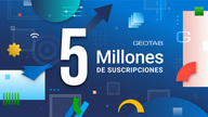 Geotab 5 millones de suscripciones