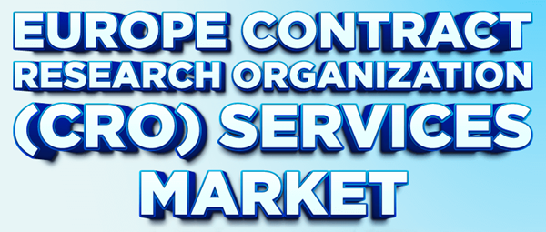 Europe Contract Research Organization (CRO) Services Market Globenewswire