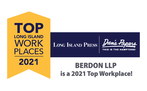 Berdon LLP has been awarded a Top Workplaces 2021 honor by Long Island Press and Dan’s Papers.