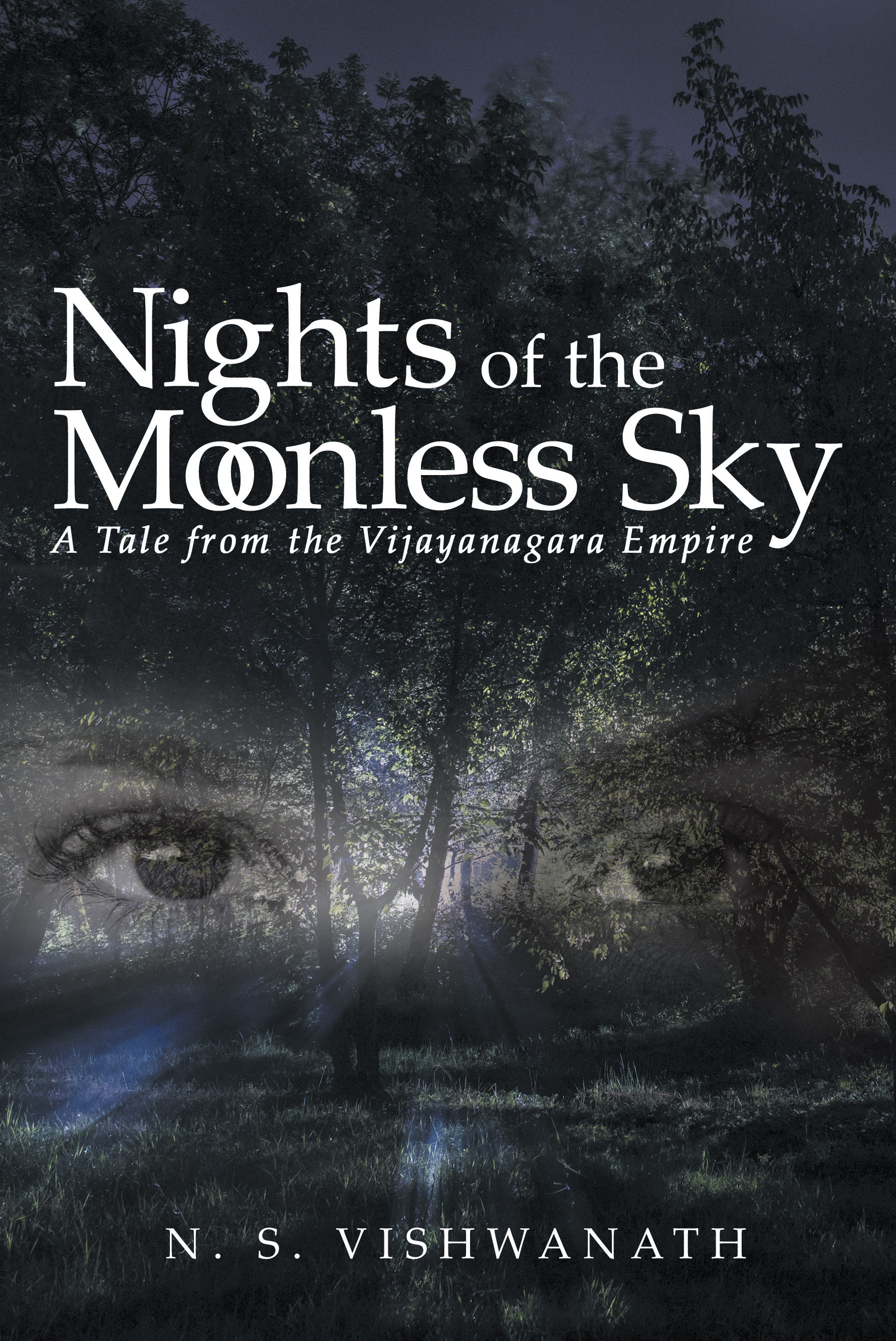 “Nights of the Moonless Sky: A Tale from the Vijayanagara Empire” by N. S. Vishwanath 
