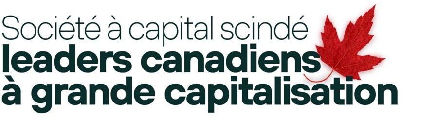 Société à capital scindé leaders canadiens à grande capitalisation annonce un fractionnement des actions de catégorie A