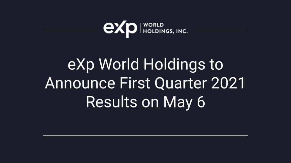 Exp World Holdings To Announce First Quarter 21 Results