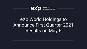 eXp World Holdings to Announce First Quarter 2021
