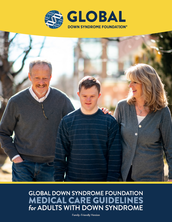 GLOBAL DOWN SYNDROME FOUNDATION PUBLISHES FAMILY-FRIENDLY VERSION OF GLOBAL MEDICAL CARE GUIDELINES FOR ADULTS WITH DOWN SYNDROME