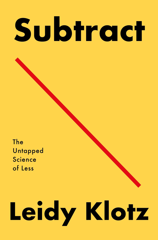 "Subtract: The Untapped Science of Less" by UVA Engineering professor Leidy Klotz will be released on April 13.